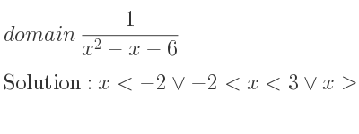 The domain of 1/(x^2-x-6) is x<-2\lor-2<x<3\lor x>3